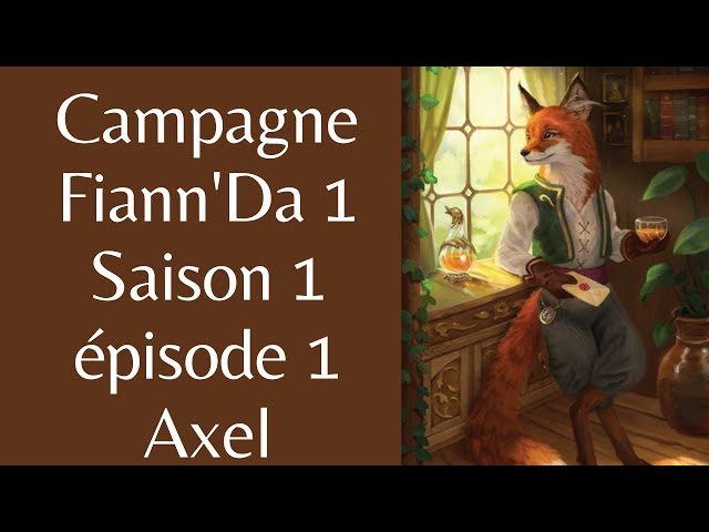 Campagne Fiann'Da 1 - Saison 1 épisode 1 - Axel le vulpin