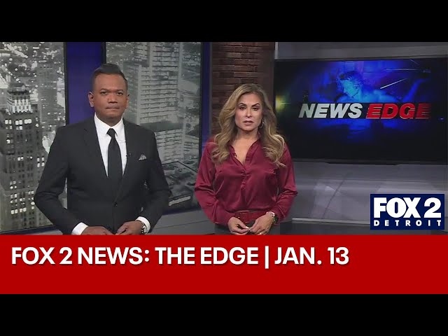 FOX 2 News: The Edge | JAN. 13