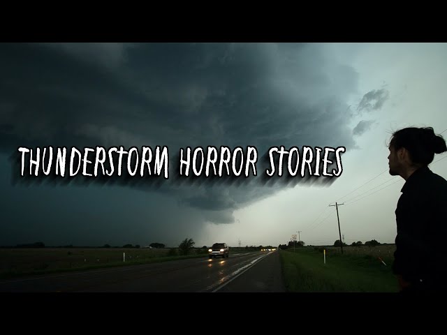 3 Scary TRUE Thunderstorm Horror Stories