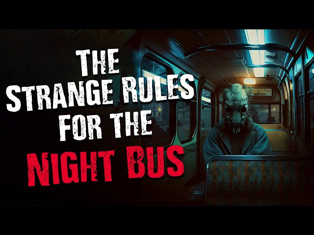 "The Strange Rules for The Night Bus" Scary Stories from The Internet | Creepypasta