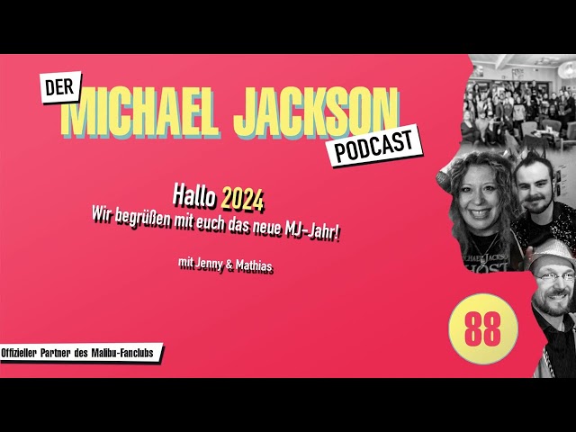 Der Michael Jackson Podcast | #88 Hallo 2024 - Wir begrüßen mit euch das neue MJ-Jahr!