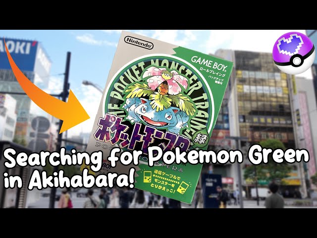 Where Can I Buy POKEMON GREEN in Akihabara?