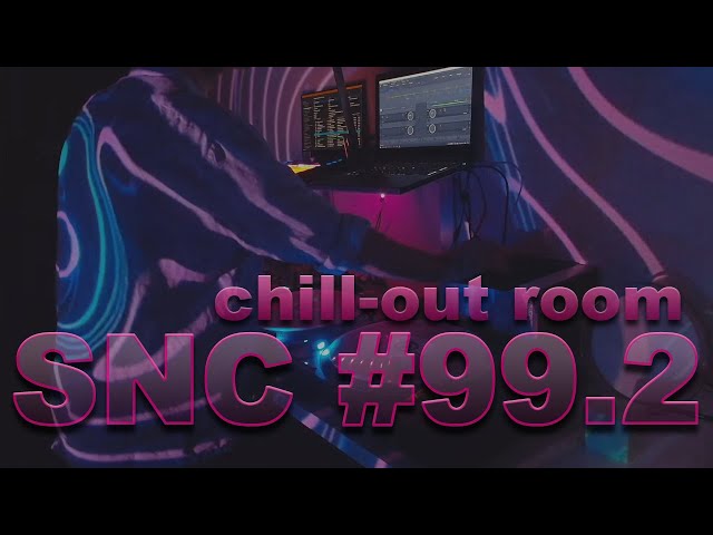 Saturday Night Chill [Ep99.2] chill-out room