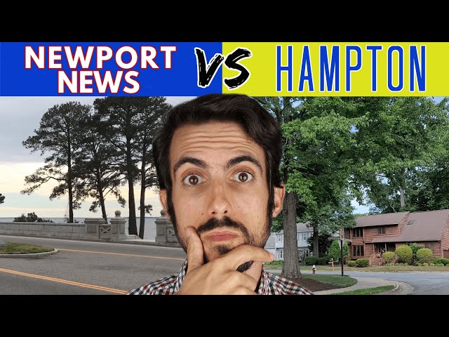 Living in Newport News OR Hampton Virginia - WHICH ONE IS BETTER?