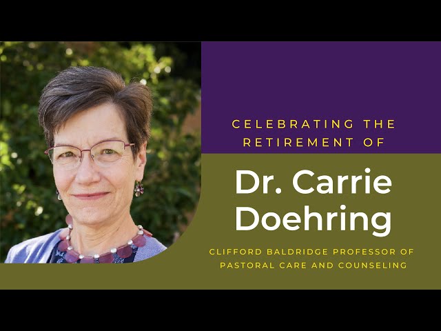 The Retirement Celebration of Dr. Carrie Doehring