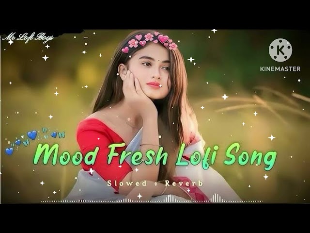 Mind Relax Mashup💞Slowed & Reverb❤️ Arijit Singh Love Mashup 😍 Heart Touching Songs #lofi#love#sad