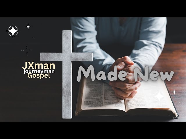 Made New – Uplifting Modern Gospel Song About Life in Christ