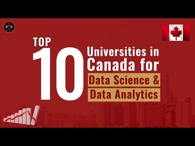 Top 10 Universities In Canada For Data Science And Data Analytics Masters Programs