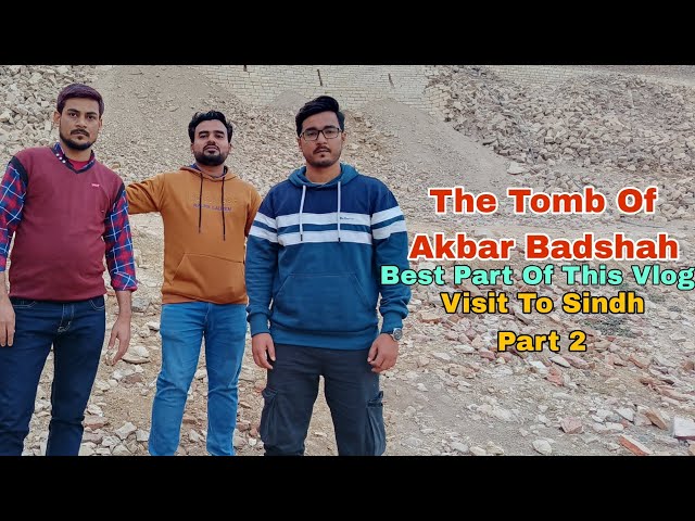 TOMB OF AKBAR BADSHAH | VISIT TO SINDH | PART 2 #subscribe #support