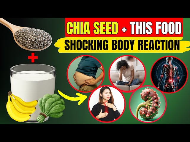 Combine THESE FOODS with CHIA SEEDS Can Trigger IRREVERSIBLE Body Reaction!