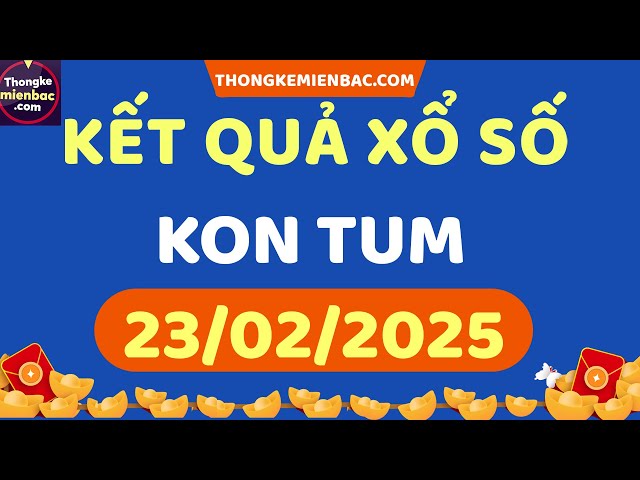 Xổ số Kon Tum ngày 23 tháng 23 - XSKT - XS Kon Tum - Xổ số kiến thiết Kon Tum hôm nay chủ nhật