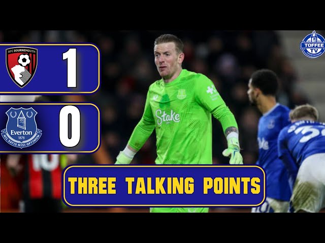 Bournemouth 1-0 Everton | We Need To Go Shopping ! | 3 Talking Points