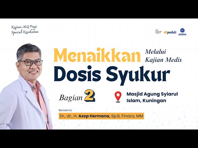 Menaikkan Dosis Syukur Melalui Kajian Medis (Bagian 2) - Kajian MQ Pagi Spesial Kesehatan