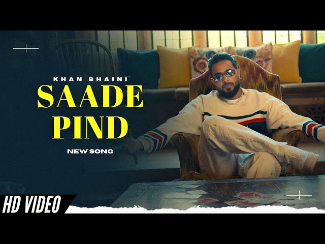 Saade Pind - Khan Bhaini (New Song) Official Video | New Punjabi Songs