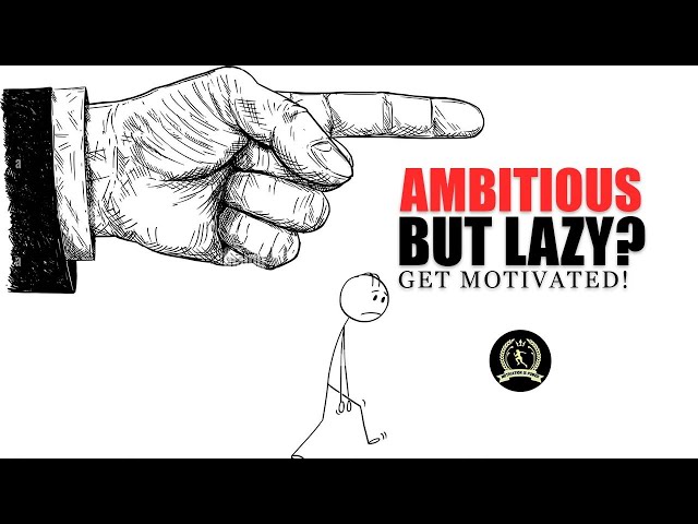 Struggling with motivation? if you are ambitious but lazy please watch this video