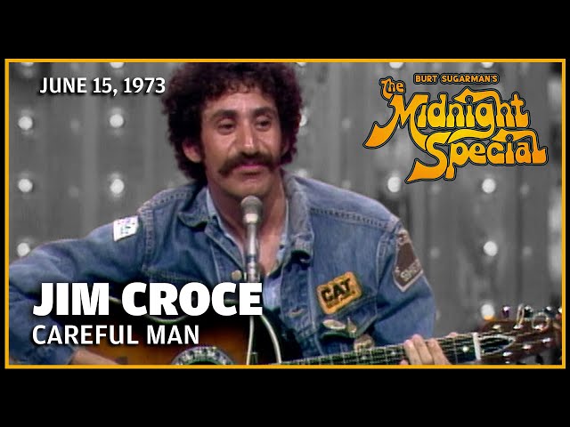 Careful Man - Jim Croce | The Midnight Special