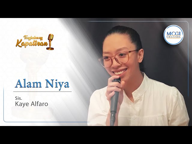 Alam Niya | Tanghalan ng Kapatiran | Sis Kaye Alfaro | MCGI