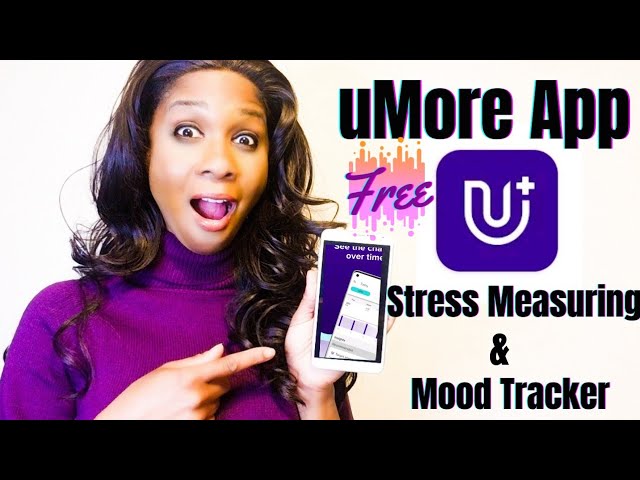 "uMore App"- Save Time & Money| Measure Your Stress & Anxiety| Mood Tracker