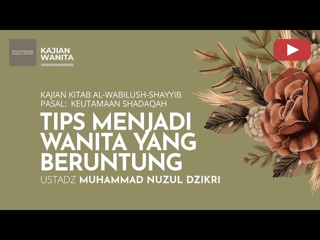 195. TIPS MENJADI WANITA YANG BERUNTUNG | Kajian Wanita | Ustadz Muhammad Nuzul Dzikri