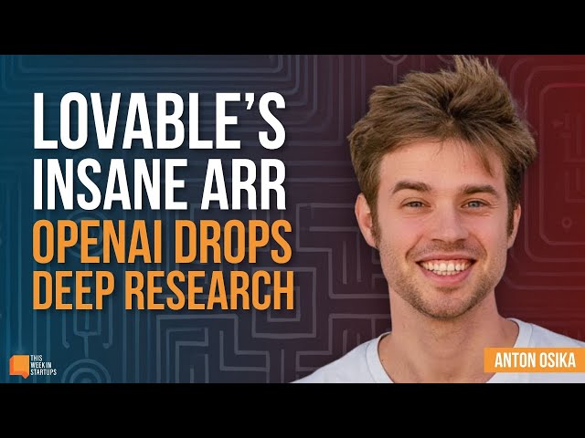 Lovable's Anton Osika on Revolutionizing Software Development and OpenAI Drops Deep Research | E2080