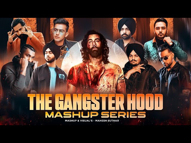 The Gangster Hood Mashup Full Series | Nonstop Gangster Vibe | ( Mahesh Suthar Mashup )