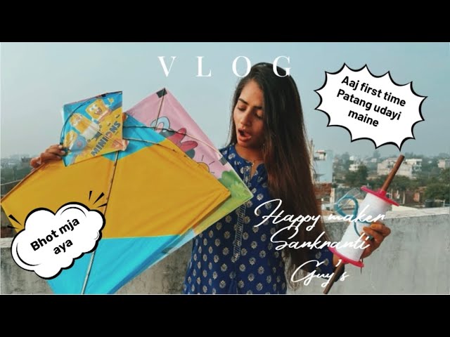 Makar sankranti vlog 🪁//@janhvi_dubey aaj maine first time patang udayi 🌈🤣🌻