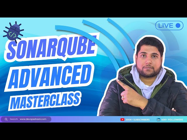 SonarQube Advanced Masterclass With Real-Time Demo