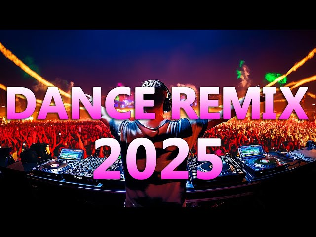 DANCE PARTY SONGS 2025 - Mashups & Remixes Of Popular Songs - DJ Remix Club Music Dance Mix 2025