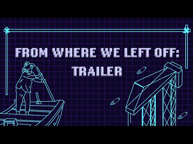 From Where We Left Off: Trailer