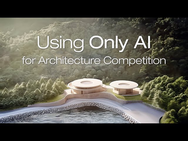 We Used Only AI for Architecture Competition, And This Is What Happened.