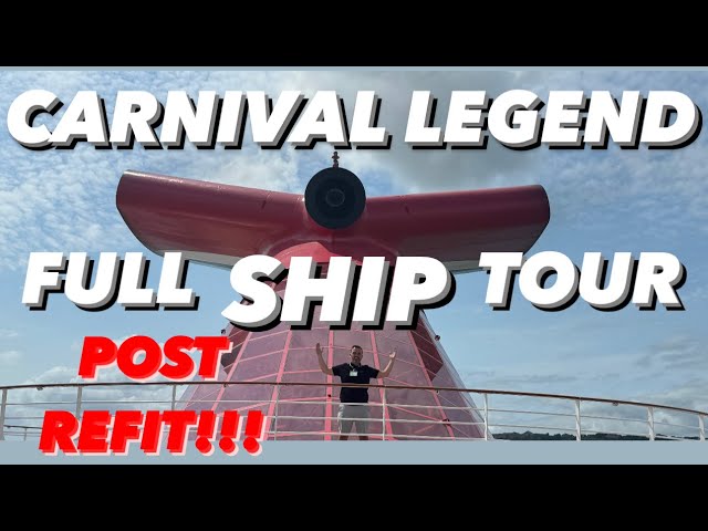 CARNIVAL LEGEND ULTIMATE SHIP TOUR 2025 “POST REFIT”