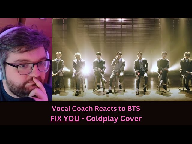 Vocal Coach Reacts to BTS - Fix You (Coldplay Cover)