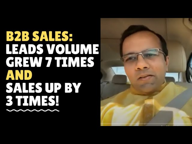 B2B Strategy - Sales became easy. Leads increased 7 times. Customers are blown away