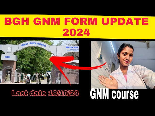 BGH GNM FORM UPDATE 2024 || Form release 2024 || Last submission date ||