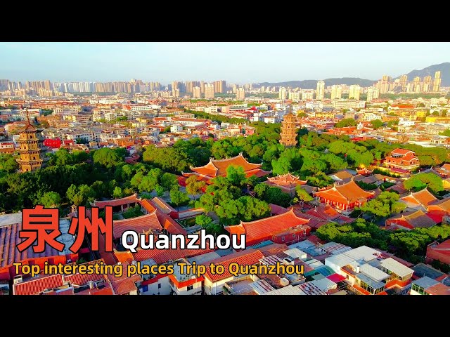 泉州最好玩的10個地方｜Visit Quanzhou, China｜Fujian Province Travel Guide