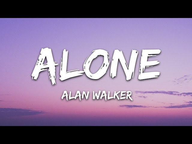 Alan Walker – Alone |  Lyrics Video | 2025