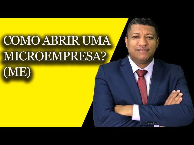 COMO ABRIR UMA MICROEMPRESA ( ME ) | Dúvidas sobre ABERTURA DE EMPRESA