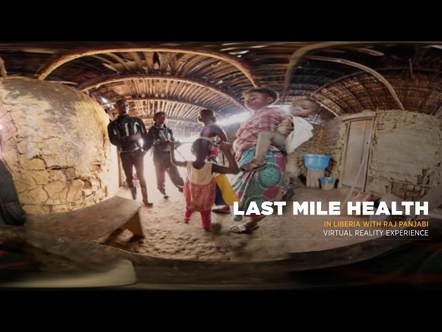 Last Mile Health 360VR - Raj Panjabi - 2017 Skoll Awardee