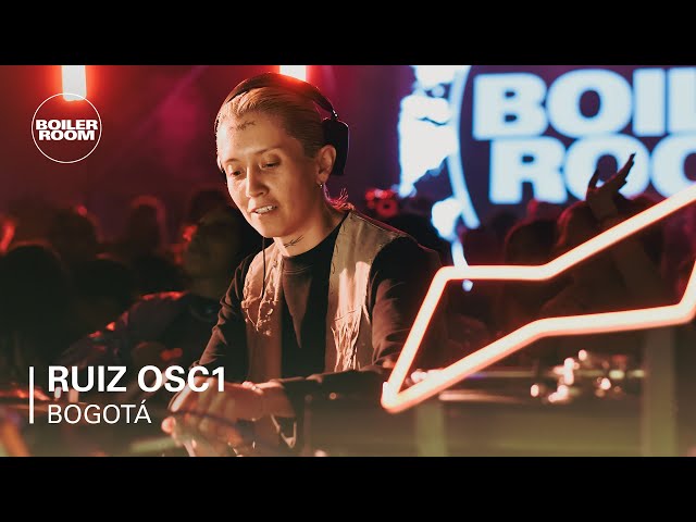 RUIZ OSC1 | Boiler Room: Bogotá