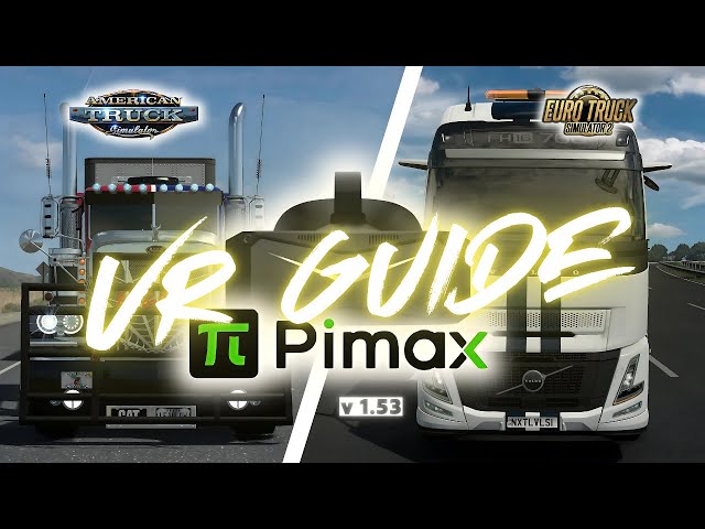 Pimax Crystal Guide for American Truck Simulator and Euro Truck Simulator 2  ●  version 1.53