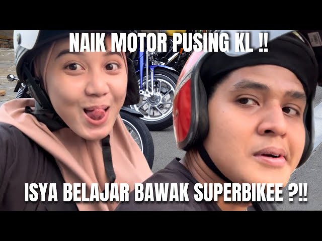 ISYA BAWAK SUPERBIKE AJIB PUSING KL ?!!