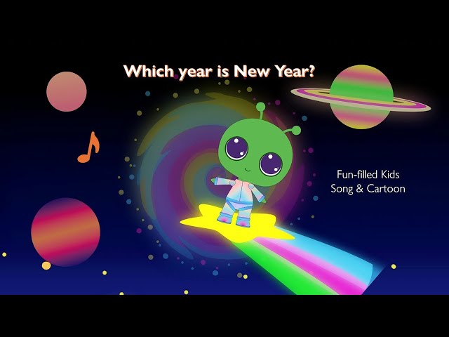 Kids Song | Which year is the New Year? | Mr Alien Look for Smart Kids for a Space Trip