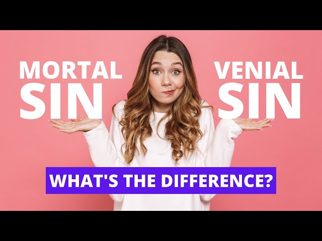 What's the Difference Between Mortal and Venial Sin?