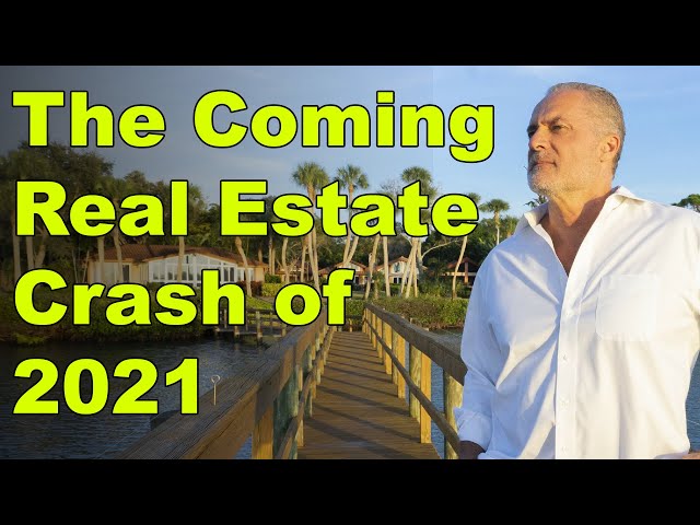 The Coming Real Estate Crash of 2021