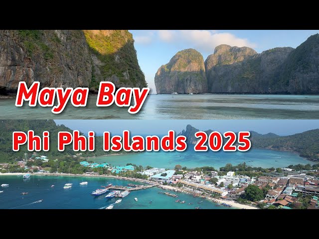 Phi Phi Islands and Maya Bay in 2025