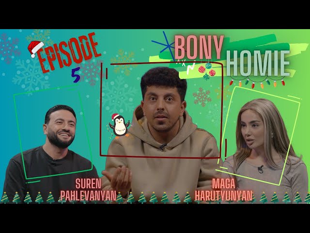 Bony Homie - Episode 5 | Maga-Suren I  Բոնի Հոմի - Էպիզոդ 5 - Մագա-Սուրեն