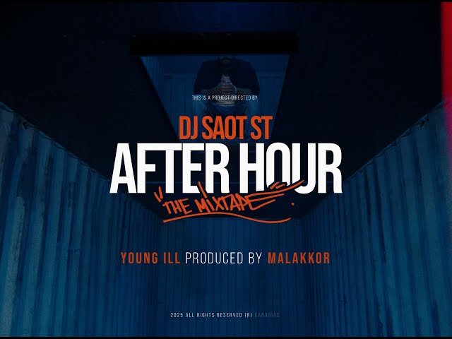 DJ Saot ST, Young Ill, Malakkor - YOUNG ILL AFTER HOUR THE MIXTAPE (Music Video)