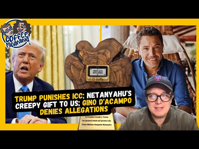 COFFEE MOANING Trump Punishes ICC; Netanyahu's CREEPY GIFT to US; Gino D'Acampo DENIES ALLEGATIONS