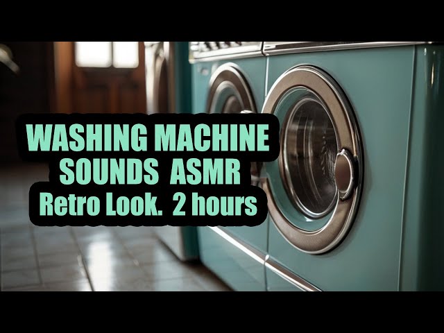 2 hours. Washing machine sounds ASMR