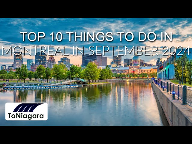 Top 10 Things To Do In Montreal in September 2024 | ToNiagara